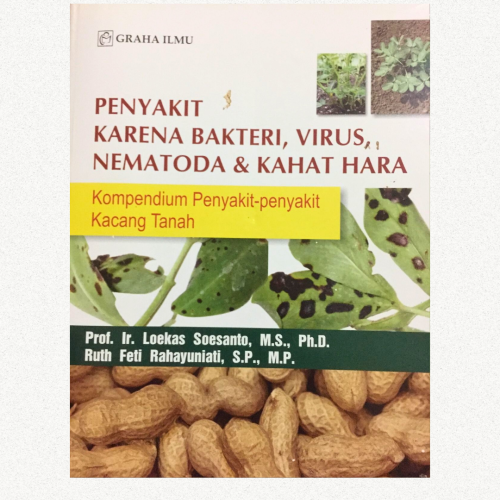 konten-buku-kacang-tanah Penyakit Karena Bakteri, Virus, Nematoda & Kahat Hara; Kompendium Penyakit-penyakit Kacang Tanah