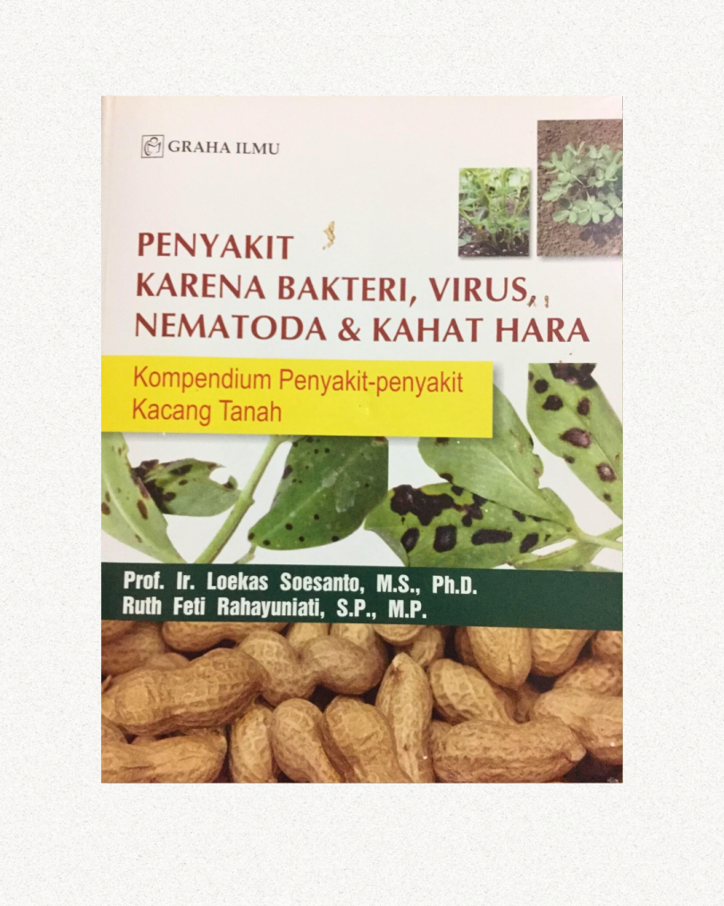 konten-buku-kacang-tanah Penyakit Karena Bakteri, Virus, Nematoda & Kahat Hara; Kompendium Penyakit-penyakit Kacang Tanah